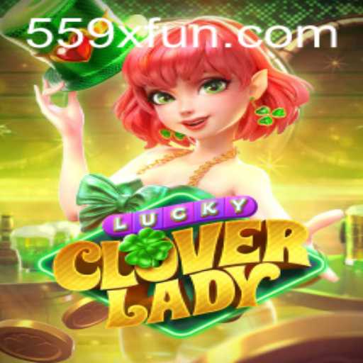 Discovering LuckyCloverLady: An Enchanting Gaming Adventure with 559X